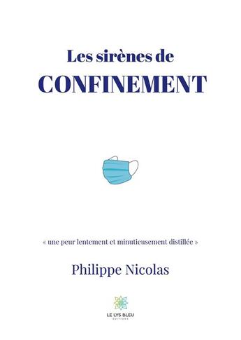 Couverture du livre « Les sirènes de confinement » de Philippe Nicolas aux éditions Le Lys Bleu