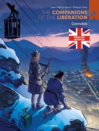 Couverture du livre « Les Compagnons de la Libération - Grenoble - version anglaise » de Jean-Yves Le Naour et Philippe Tarral aux éditions Bamboo