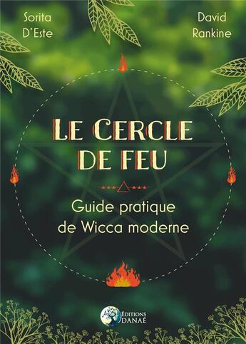 Couverture du livre « Le cercle de feu ; guide pratique de la Wicca moderne » de David Rankine aux éditions Danae