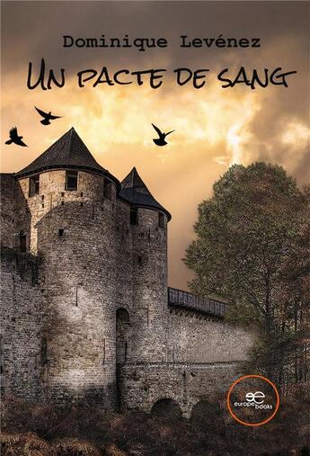 Couverture du livre « Un pacte de sang » de Dominique Levenez aux éditions Europa Edizioni