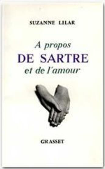 Couverture du livre « À propos de Sartre et d'amour » de Suzanne Lilar aux éditions Grasset