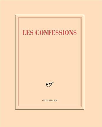 Couverture du livre « Les confessions » de Collectif Gallimard aux éditions Gallimard