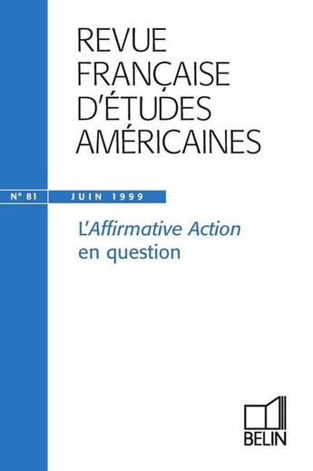 Couverture du livre « Rfea n 81 (1999-3) - l'affirmative action en question » de Nathalie Caron aux éditions Belin