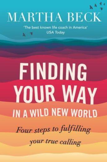 Couverture du livre « Finding Your Way In A Wild New World » de Martha Beck aux éditions Little Brown Book Group Digital