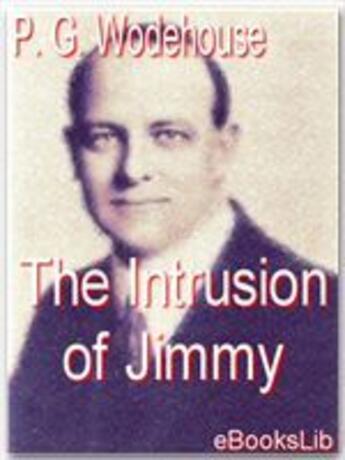 Couverture du livre « The Intrusion of Jimmy » de P.G. Wodehouse aux éditions Ebookslib