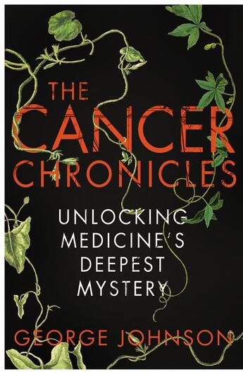 Couverture du livre « The Cancer Chronicles » de George Johnson aux éditions Random House Digital