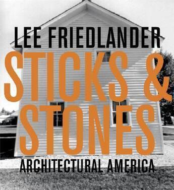 Couverture du livre « Sticks & stones » de Lee Friedlander aux éditions Dap Artbook