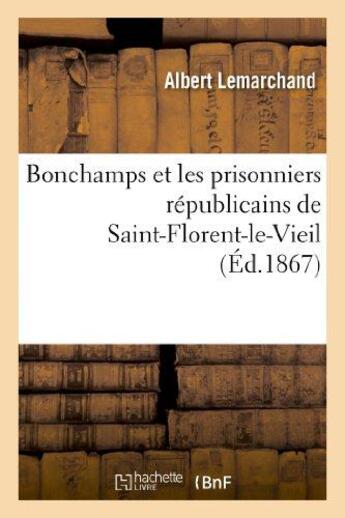 Couverture du livre « Bonchamps et les prisonniers republicains de saint-florent-le-vieil » de Lemarchand Albert aux éditions Hachette Bnf