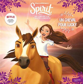 Couverture du livre « Spirit ; au galop en toute liberté : un cheval pour Lucky » de Christelle Chatel aux éditions Hachette Jeunesse