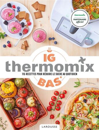 Couverture du livre « IG bas thermomix : 115 recettes pour réduire le sucre au quotidien » de Isabelle Guerre aux éditions Larousse