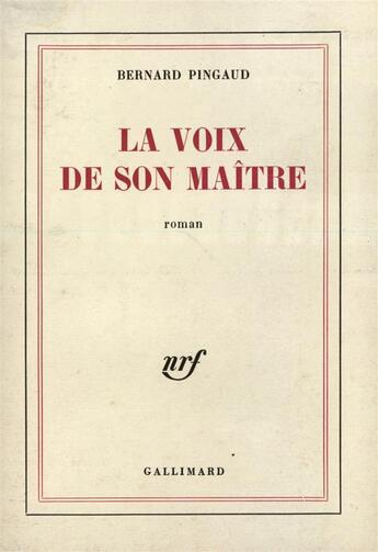 Couverture du livre « La voix de son maitre » de Bernard Pingaud aux éditions Gallimard