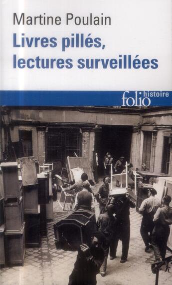 Couverture du livre « Livres pillés, lectures surveillées ; les bibliothèques francaises » de Martine Poulain aux éditions Folio