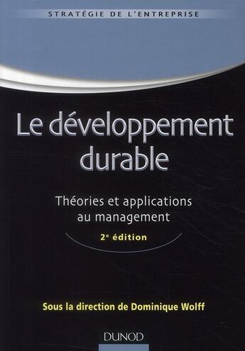 Couverture du livre « Le développement durable ; théories et application au management (2e édition) » de Dominique Wolff et Alain Webster aux éditions Dunod