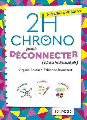 Couverture du livre « 2h chrono pour vraiment déconnecter » de Fabienne Broucaret et Virginie Boutin aux éditions Dunod