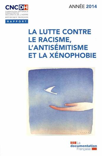 Couverture du livre « La lutte contre le racisme, l'antisemitisme et la xénophobie » de Commission Nationale Des Droits De L'Homme aux éditions Documentation Francaise