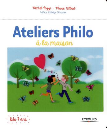 Couverture du livre « Ateliers philo à la maison » de Marie Gilbert et Michel Tozzi aux éditions Eyrolles