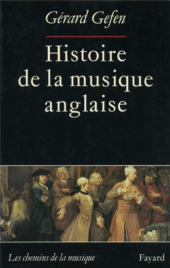 Couverture du livre « Histoire de la musique anglaise » de Gerard Gefen aux éditions Fayard