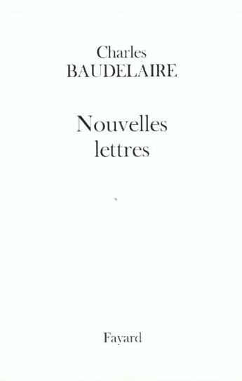 Couverture du livre « Nouvelles lettres » de Charles Baudelaire aux éditions Fayard