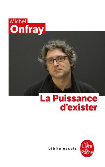 Couverture du livre « La puissance d'exister » de Michel Onfray aux éditions Le Livre De Poche