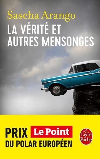 Couverture du livre « La vérité et autres mensonges » de Sascha Arango aux éditions Le Livre De Poche