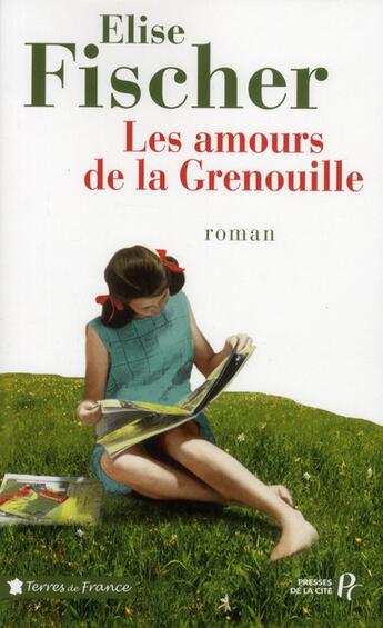 Couverture du livre « Les amours de la grenouille » de Elise Fischer aux éditions Presses De La Cite