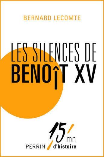 Couverture du livre « Les silences de Benoît XV » de Bernard Lecomte aux éditions Perrin