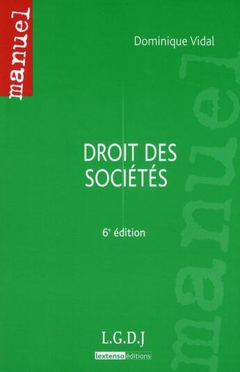 Couverture du livre « Droit des sociétés (6e édition) » de Dominique Vidal aux éditions Lgdj