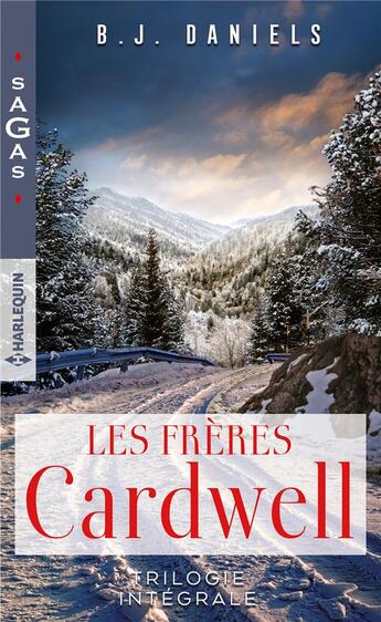 Couverture du livre « Les freres cardwell - la femme menacee - une mere a secourir - le silence de l'hiver » de B. J. Daniels aux éditions Harlequin