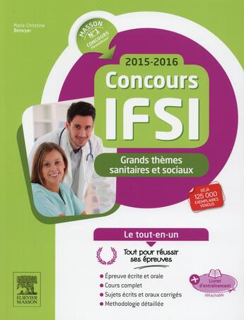 Couverture du livre « Le tout-en-un ; concours ifsi 2015-2016 ; grands thèmes sanitaires et sociaux » de Marie-Christine Denoyer aux éditions Elsevier-masson