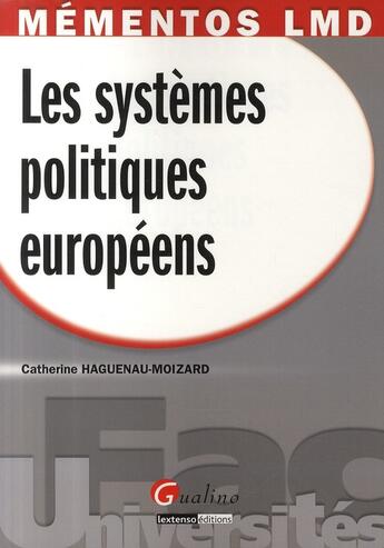 Couverture du livre « Les systèmes politiques européens » de Haguenau-Moizart C. aux éditions Gualino