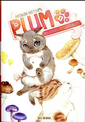 Couverture du livre « Plum, un amour de chat Tome 13 » de Natsumi Hoshino aux éditions Soleil