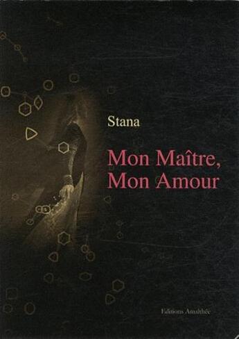 Couverture du livre « Mon maitre mon amour » de Stana aux éditions Amalthee