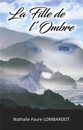 Couverture du livre « La fille de l'ombre » de Nathalie Faure Lombardot aux éditions Books On Demand