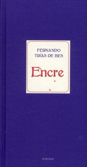 Couverture du livre « Encre » de Fernando Trias De Bes aux éditions Actes Sud