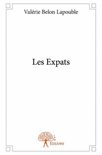 Couverture du livre « Les expats » de Valerie Belon Lapouble aux éditions Edilivre