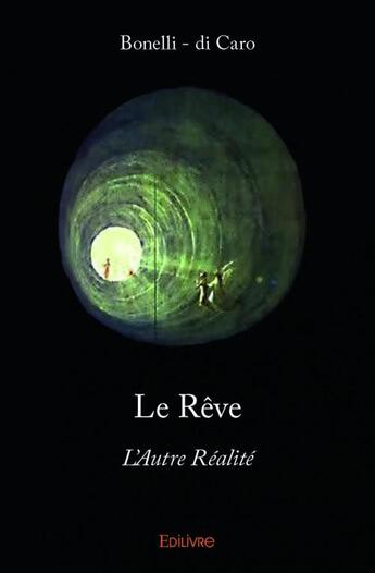 Couverture du livre « Le rêve » de Andre-Jean Bonelli aux éditions Edilivre