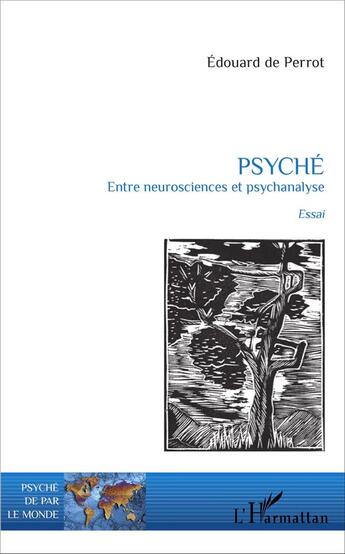 Couverture du livre « Psyché : Entre neurosciences et psychanalyse - Essai » de Edouard De Perrot aux éditions L'harmattan