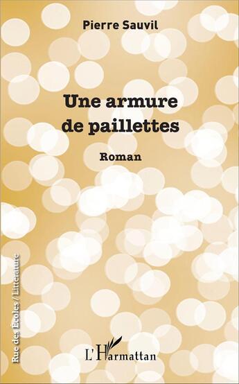 Couverture du livre « Une armure de paillettes » de Pierre Sauvil aux éditions L'harmattan