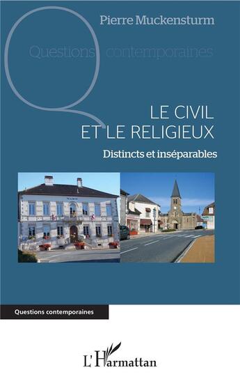 Couverture du livre « Le civil et le religieux ; distinct et inséparables » de Pierre Muckensturm aux éditions L'harmattan