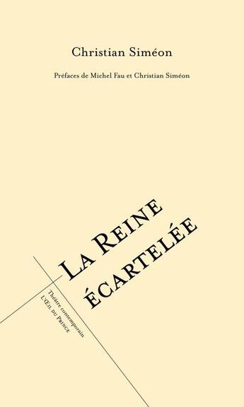 Couverture du livre « La reine écartelée » de Christian Simeon aux éditions L'oeil Du Prince