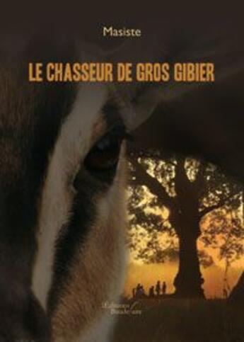 Couverture du livre « Le chasseur de gros gibier » de Masiste aux éditions Baudelaire