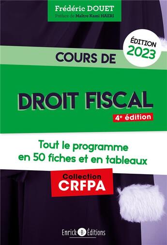 Couverture du livre « Cours de droit fiscal : Tout le programme en 50 fiches (édition 2023) » de Frederic Douet aux éditions Enrick B.