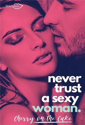 Couverture du livre « Never trust : a sexy woman » de Cherry On The Cake aux éditions Shingfoo