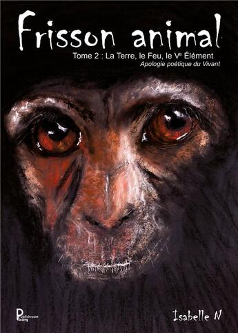 Couverture du livre « Frisson animal Tome 2 : La Terre, le Feu, le Ve Élément » de Isabelle N. aux éditions Publishroom Factory