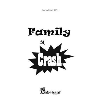 Couverture du livre « Family Crash » de Jonathan Siel aux éditions Chloe Des Lys