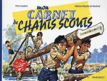 Couverture du livre « Mon carnet de chants Scout pour compagnons et randonneurs » de Pierre Joubert et Valerien De Monfort aux éditions Marabout