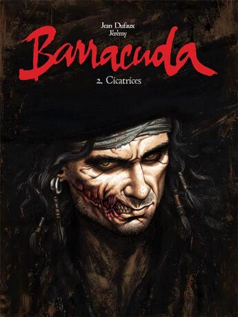 Couverture du livre « Barracuda t.2 : cicatrices » de Jean Dufaux et Jeremy Petiqueux aux éditions Dargaud