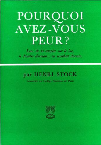 Couverture du livre « Pourquoi avez-vous peur ? lors de la tempête sur le lac, le maitre dormait... ou semblait dormir » de Henri Stock aux éditions Beauchesne