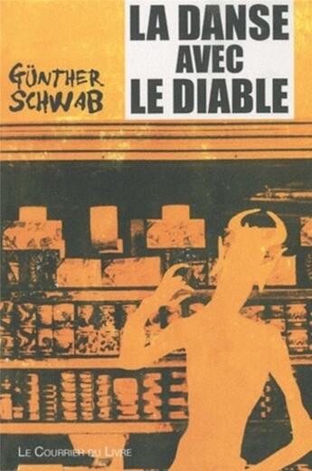 Couverture du livre « La danse avec le diable » de Schwab Gunther aux éditions Courrier Du Livre