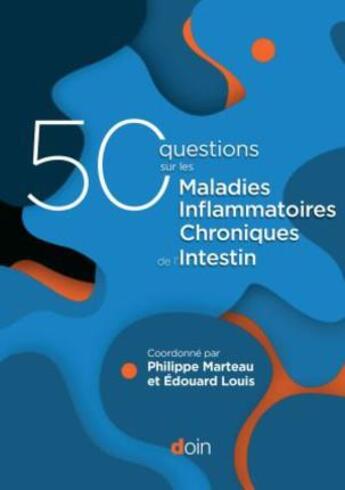 Couverture du livre « 50 questions sur les maladies inflammatoires chroniques de l'intestin (MICI) » de Edouard Louis et Philippe Marteau aux éditions Doin